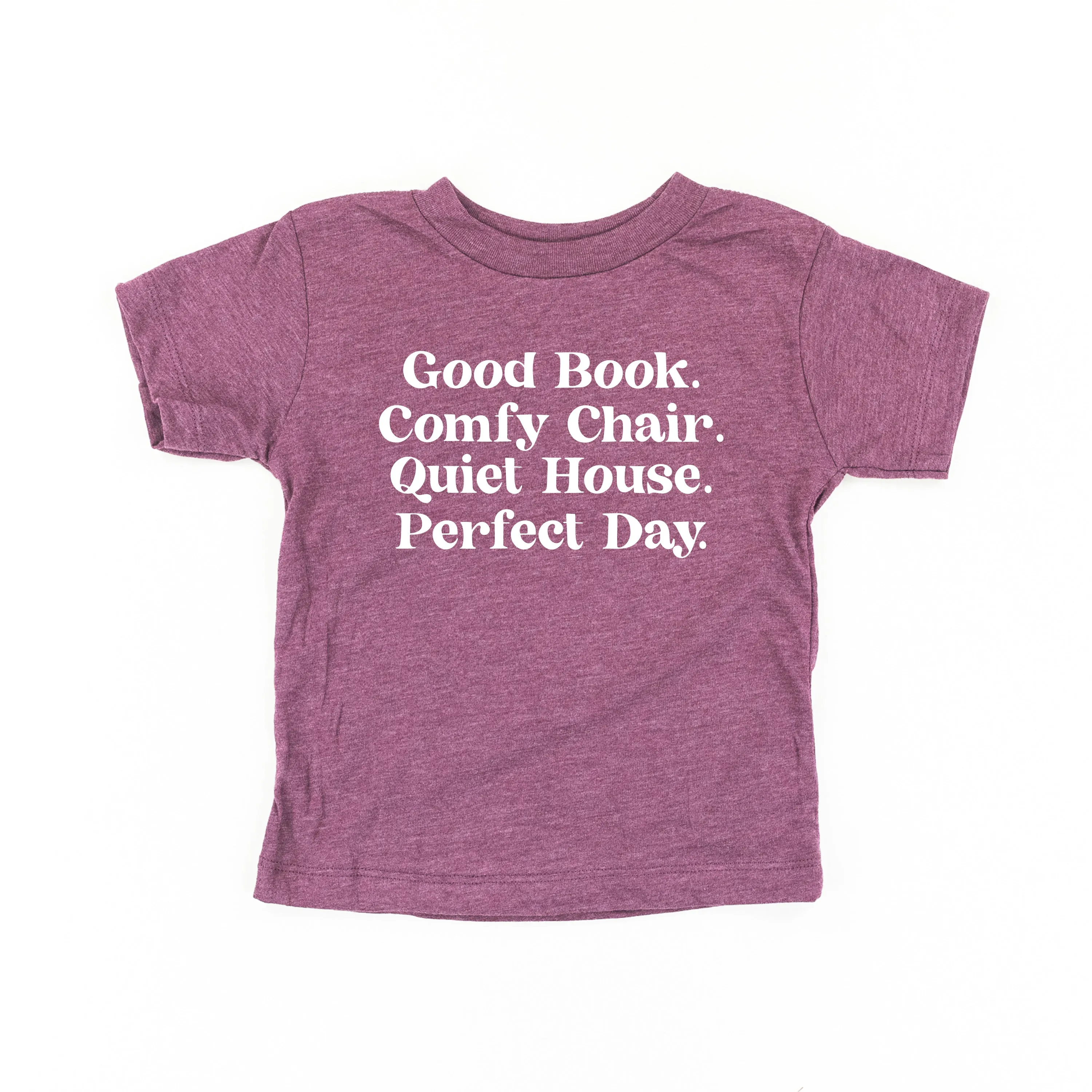 Good Book. Comfy Chair. Quiet House. Perfect Day. - Short Sleeve Child Shirt