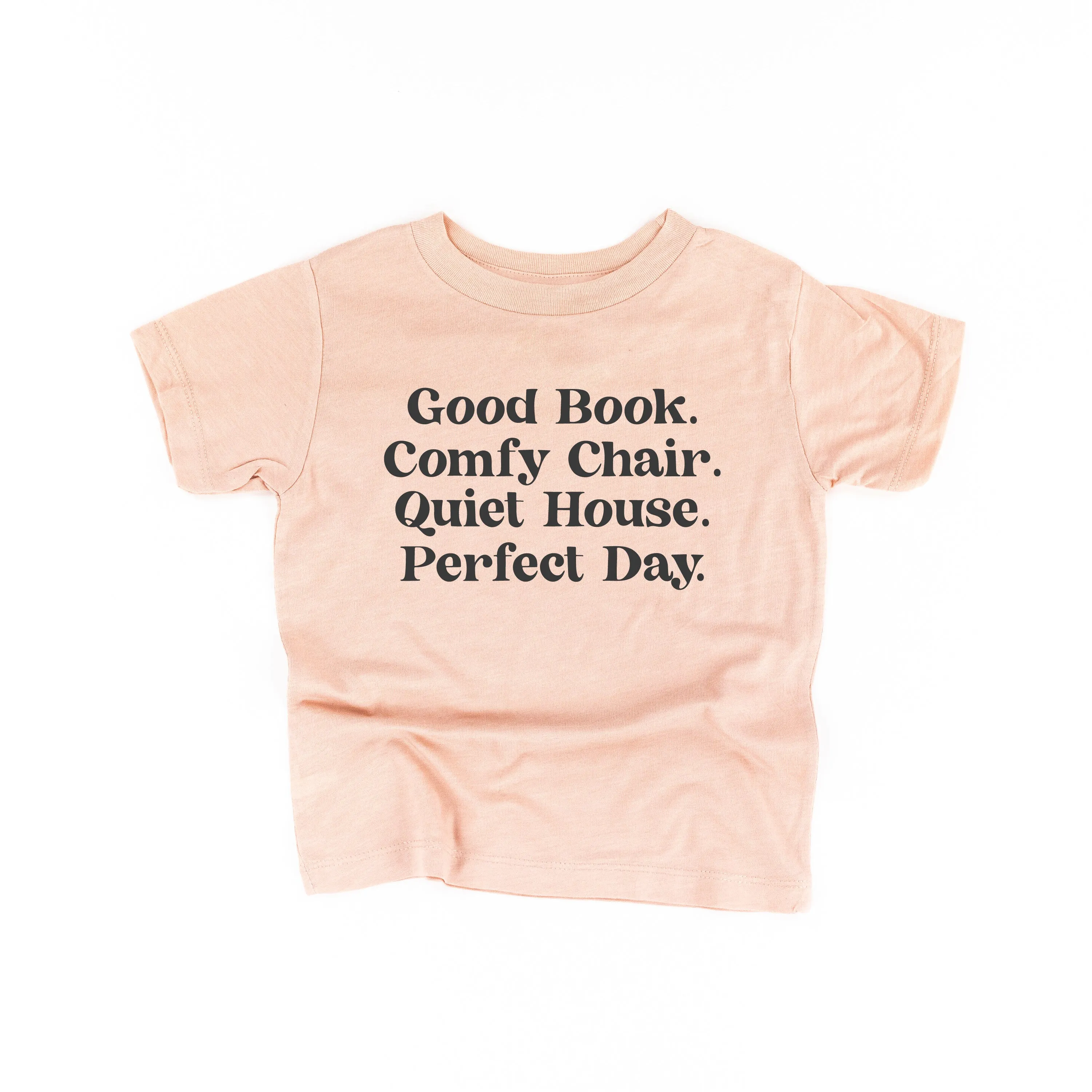 Good Book. Comfy Chair. Quiet House. Perfect Day. - Short Sleeve Child Shirt