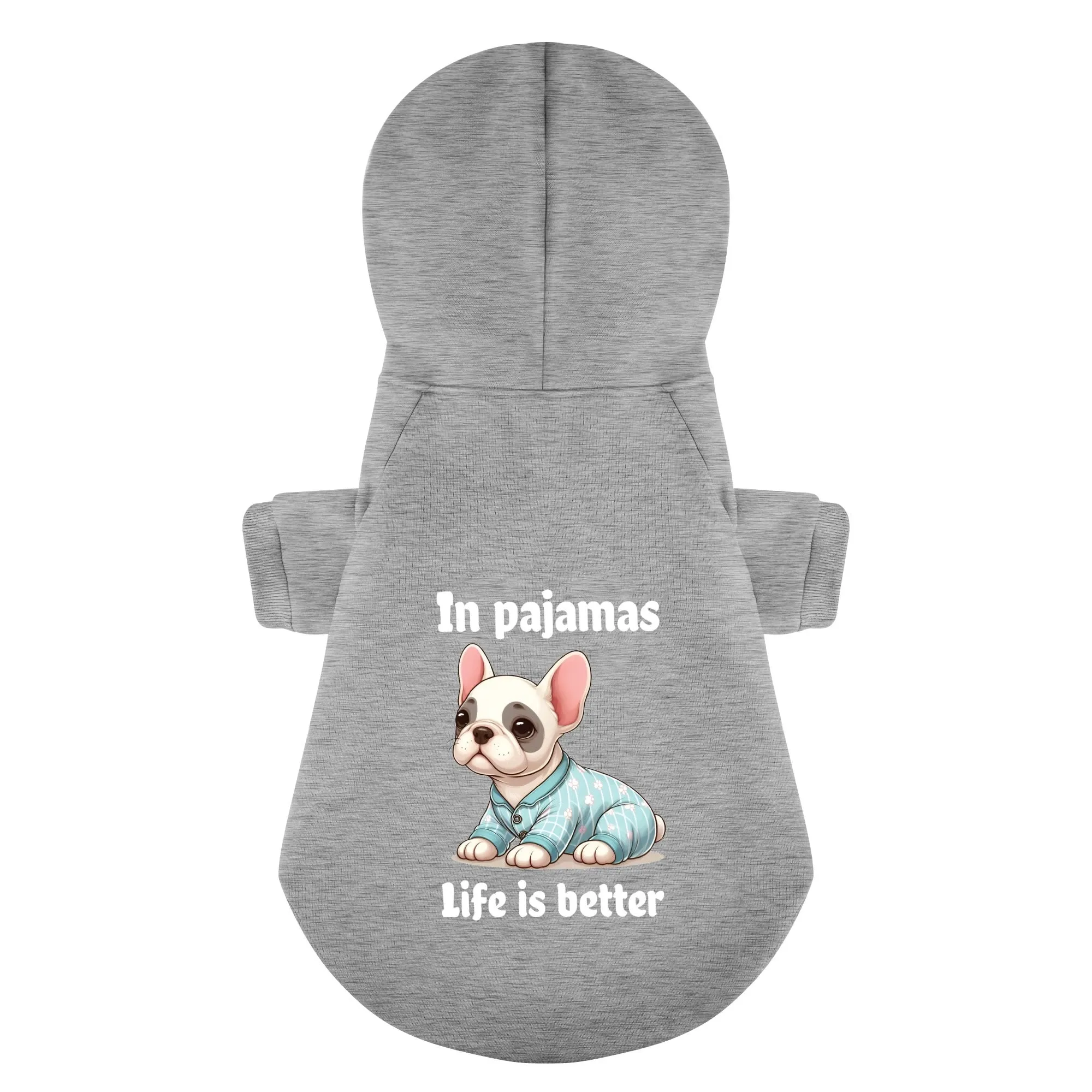 Life is better in pajamas - Personalized French Bulldog Hoodies with Funny Quotes – Stylish, Cozy, and Premium 100% Cotton