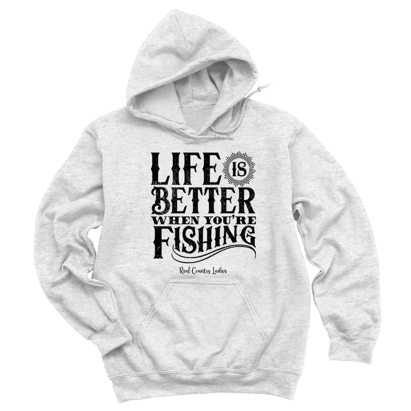 Life Is Better When You're Fishing Black Print Hoodies & Long Sleeves