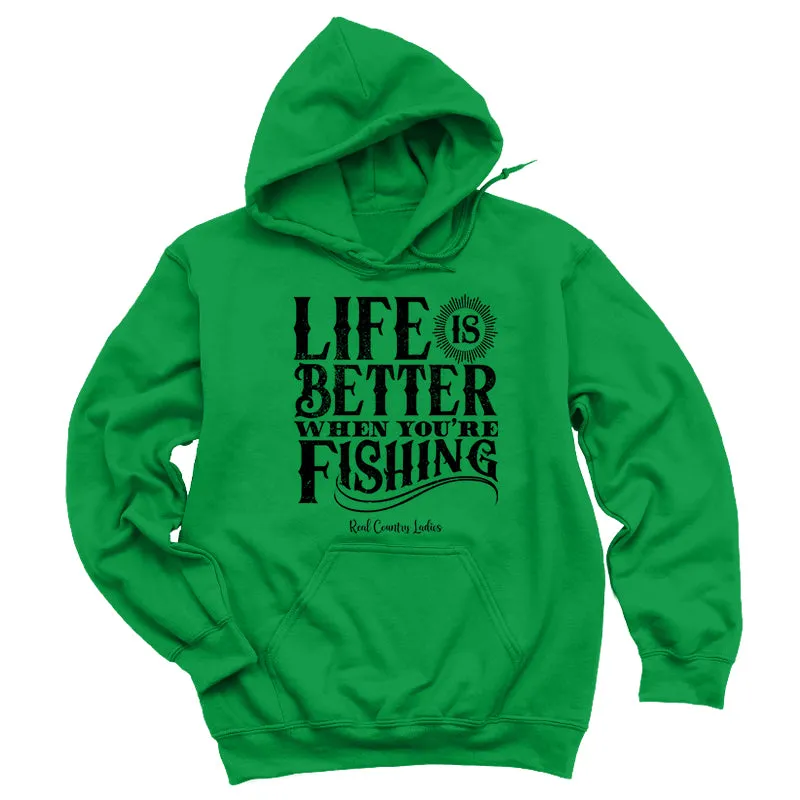 Life Is Better When You're Fishing Black Print Hoodies & Long Sleeves