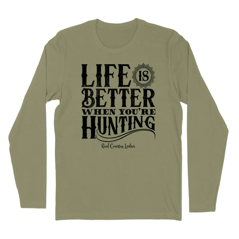 Life Is Better When You're Hunting Black Print Hoodies & Long Sleeves