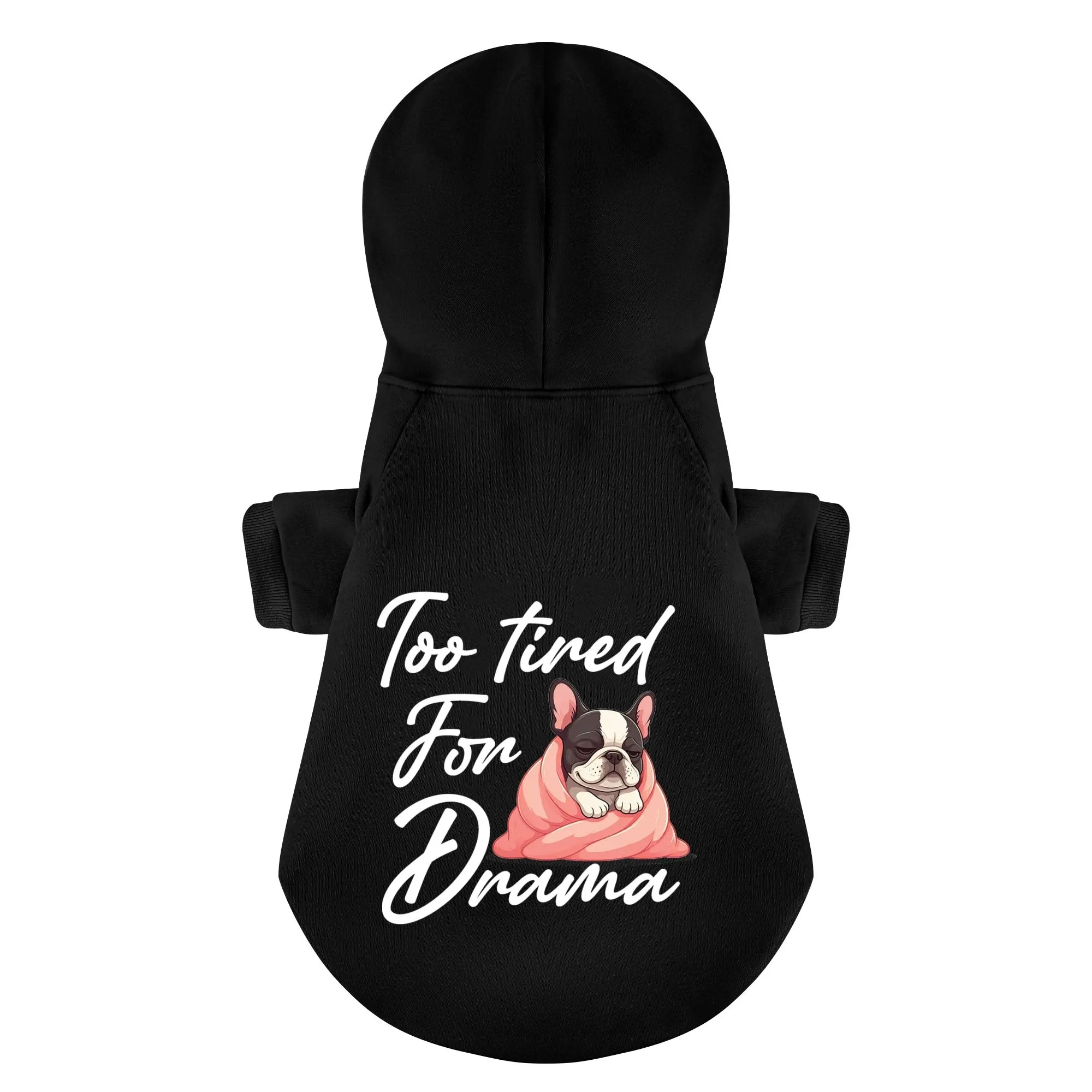 Too tired for drama - Personalized French Bulldog Hoodies with Funny Quotes – Stylish, Cozy, and Premium 100% Cotton